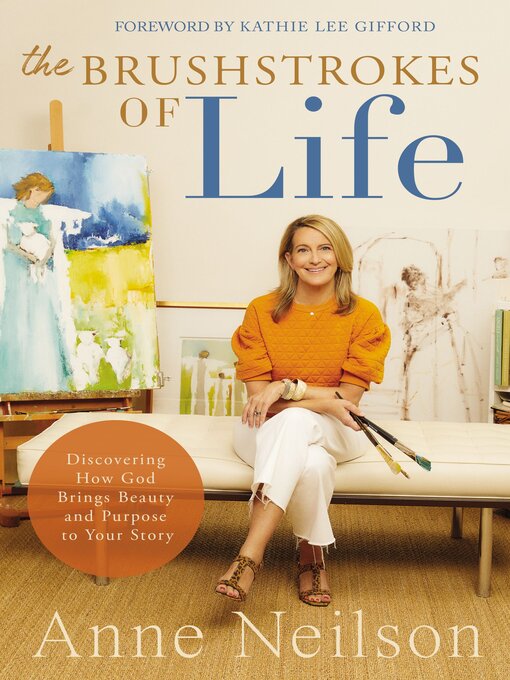 Title details for The Brushstrokes of Life by Anne Neilson - Available